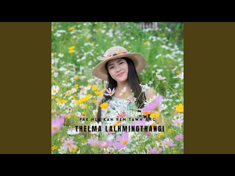 Fak Hla Kan Rem Tawh Ang