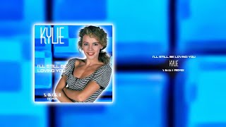 Kylie Minogue - I&#39;ll Still Be Loving You (Sakgra Remix)