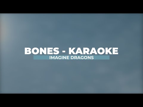Imagine Dragons - Bones KARAOKE (with backing vocals)