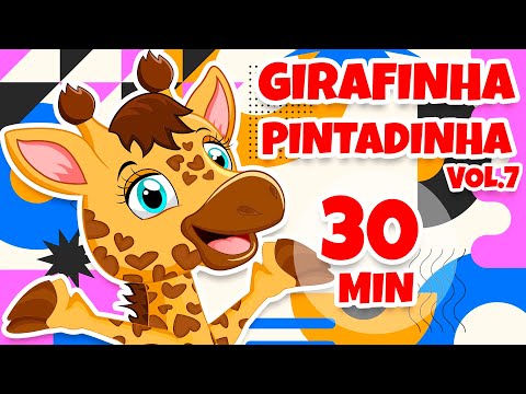 Girafinha Pintadinha Vol. 7 - Giramille 30 min | Desenho Animado Musical