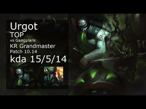 Urgot Top vs Gangplank - KR Grandmaster 15/5/14 Patch 10.14 Gameplay // [롤] 우르곳 vs 갱플랭크 탑