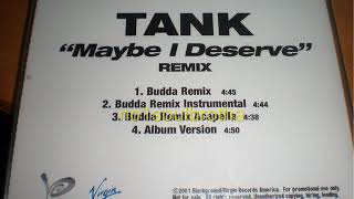 Tank &quot;Maybe I Deserve&quot; (Budda Remix)
