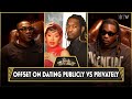 Offset on Dating Publicly vs Privately | CLUB SHAY SHAY