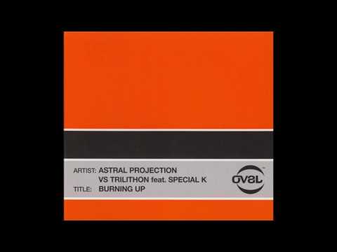 Astral Projection Vs. Trilithon Feat. Special K -  Burning up [Remastered] [HQ]