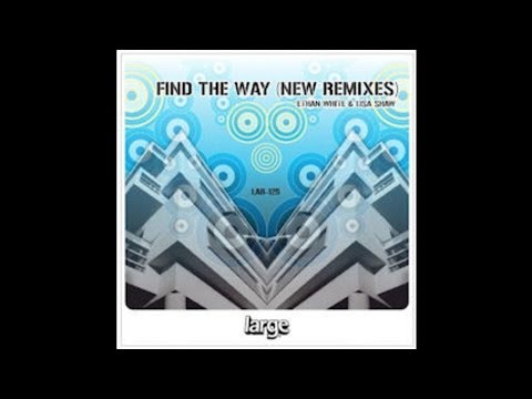 Ethan White & Lisa Shaw |Find The Way (Shur-i-kan Main Mix)| Large Music
