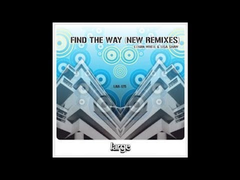 Ethan White & Lisa Shaw |Find The Way (Shur-i-kan Main Mix)| Large Music
