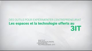 3IT : Les espaces et la technologie du 3IT pour innover