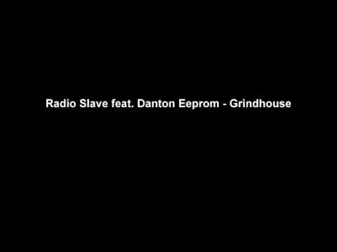 Radio Slave feat. Danton Eeprom - Grindhouse