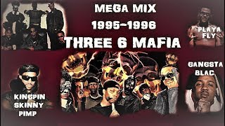 THREE 6 MAFIA KINGPIN SKINNY PIMP GANGSTA BLAC PLAYA FLY MEGA MIX 1995-1996