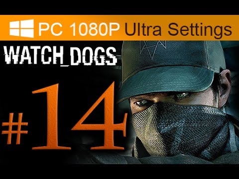 Watch Dogs Walkthrough Part 14 [1080p HD PC Ultra Settings] - No Commentary