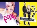 Pink vs. The Ting Tings - Shut Up And Let Pink Go ...