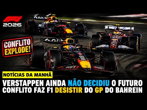 VERSTAPPEN AINDA NÃO TOMOU DECISÃO! CONFLITO FAZ F1 DESISTIR DO GP DO BAHREIN | FORMULA 1
