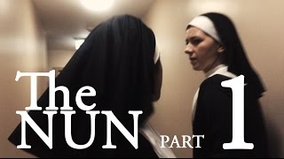 THE NUN - Part 1