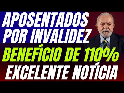 Aposentado Por Invalidez - Benefício de 110% Pode Ser Provado Pra Você!  Veja Como Será!