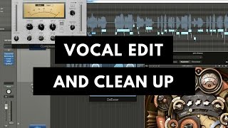 VOCAL EDIT & CLEAN UP TUTORIAL: Pitch Correction, D-Esser, Clicks, Breathing, Noises