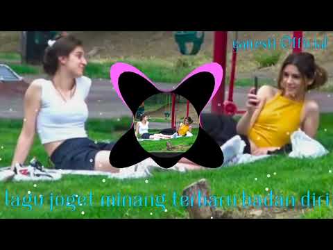 LAGU JOGET MINANG TERBARU BADAN DIRI REMIX 2022