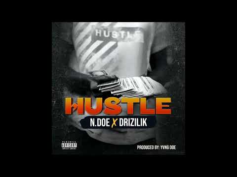 N.Doe ft. Drizilik - Hustle (Official Audio)