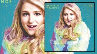 Meghan Trainor - Title (Album Preview)