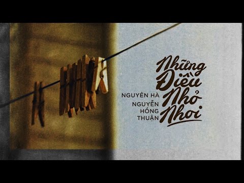 Lyrics || Những Điều Nhỏ Nhoi || Nguyên Hà / Nguyễn Hồng Thuận