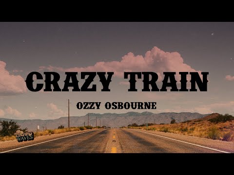 Crazy Train - Ozzy Osbourne (Lyrics)