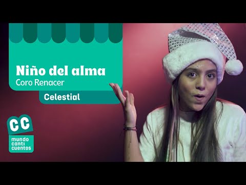 Niño Del Alma, Coro Renacer, Villancicos Tradicionales - Mundo Canticuentos