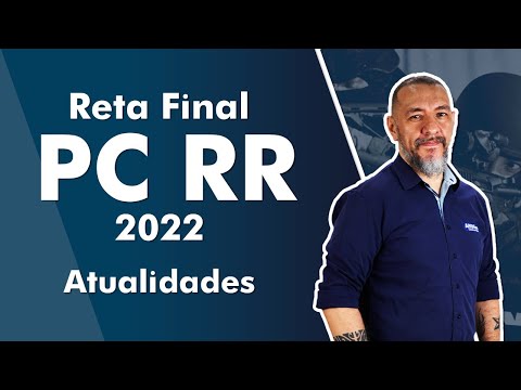Reta Final PC RR 2022 - Atualidades - AlfaCon