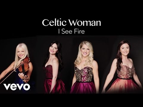 Celtic Woman - I See Fire (Official Audio)