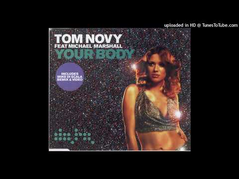 Tom Novy feat. Michael Marshall - Your Body
