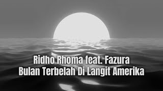 Ridho Rhoma feat  Fazura - Bulan Terbelah Di Langit Amerika (Lirik Video)