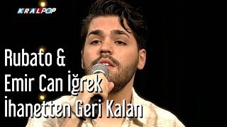 Rubato &amp; Emir Can İğrek - İhanetten Geri Kalan