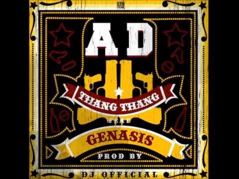 AD ft Genasis - Thang Thang (Prod. by DJ Official) [New Hip-Hop 2013]
