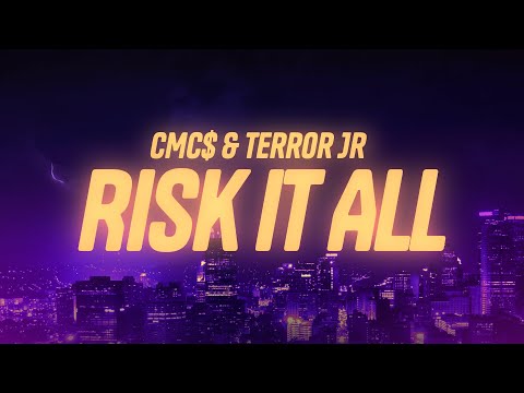 CMC$ - Risk It All (Lyrics) ft. Terror Jr