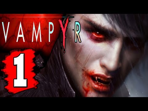 VAMPYR Gameplay Walkthrough Part 1 Prologue FULL GAME Lets Play Playthrough