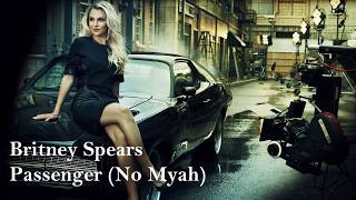 Passenger (Myah Marie Free) - Britney Spears feat. Sia