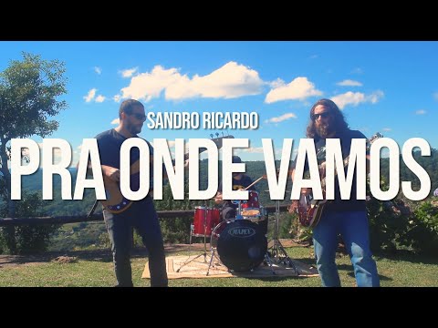 Sandro Ricardo - Pra Onde Vamos (clipe oficial)
