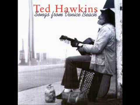 Ted Hawkins - He Will Break Your Heart