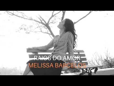 Raios do Amor | Áudio Original | Melissa Barcelos