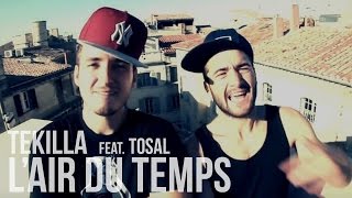 Tekilla feat. Tosal - L'Air Du Temps