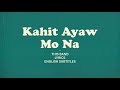 This Band- Kahit Ayaw Mo Na Lyrics (English subtitles)