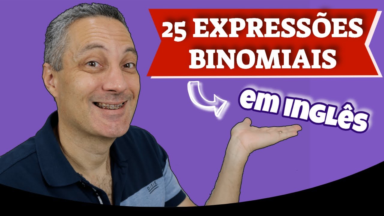 25 EXPRESSÕES BINOMIAIS em Inglês que Você PRECISA Saber