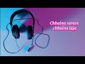Chaina Saram Chaina Laja- Lyrics by Satish ghalan