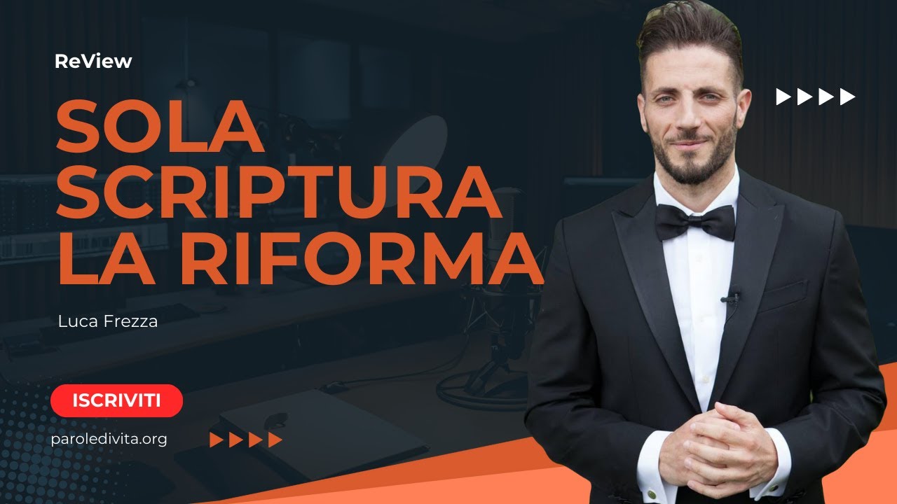 Review | Sola Scriptura, La Riforma