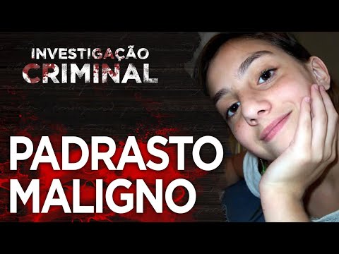 INVESTIGAÇÃO CRIMINAL - CASO PADRASTO MALIGNO