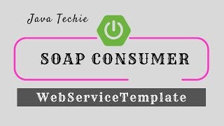 Consume Soap Webservices using WebServiceTemplate | Spring Boot | Java Techie