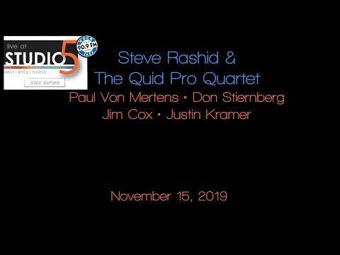 Live at Studio5: Steve Rashid & The Quid Pro Quartet 11/15/19
