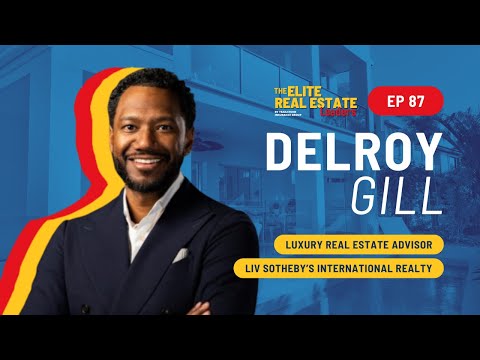 Interview with Luxury Real Estate Advisor Delroy Gill with LIV Sotheby’s International Realty