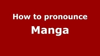 How to pronounce Manga