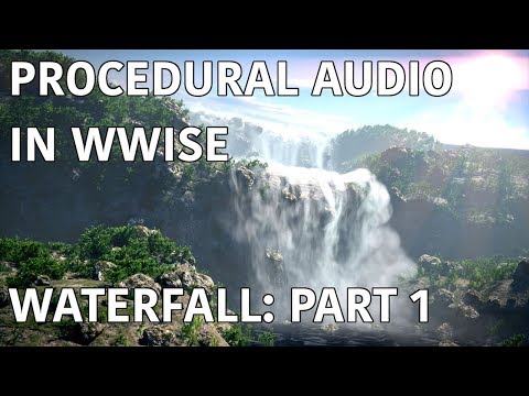 Procedural Audio in Wwise: Waterfall - Part 1
