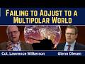 Lawrence Wilkerson: Failing to Adjust to a Multipolar World DEFAULT Thumbnail