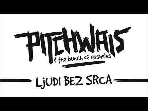 Pitchwais -  Ljudi bez srca